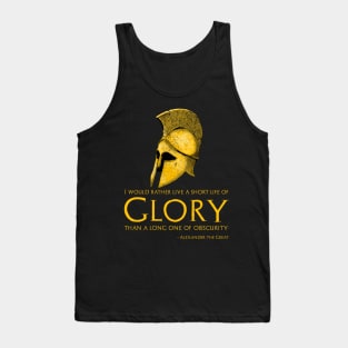 Motivational Inspiring Alexander The Great Quote On Glory Tank Top